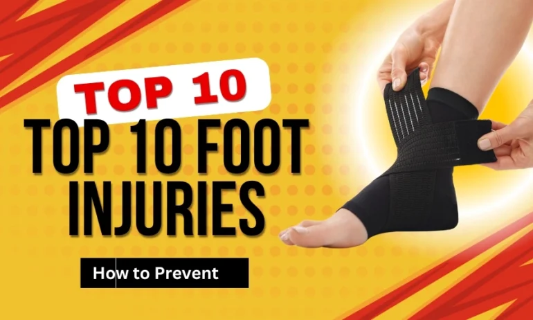 A hand wraps an ankle with a black compression bandage against a yellow background. Bold text reads, Top 10 Foot Injuries, with Top 10 in red. A black box below says, How to Prevent. Red streaks accentuate the design, 